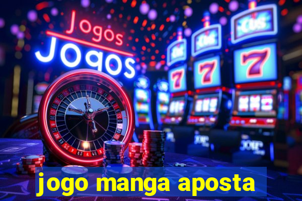 jogo manga aposta